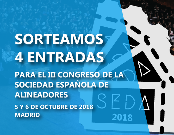 Sorteo de 4 entradas para el III Congreso de la Sociedad Española de Alineadores