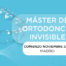 Máster Ortodoncia Invisible Noviembre 2021